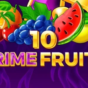 10 Prime Fruits