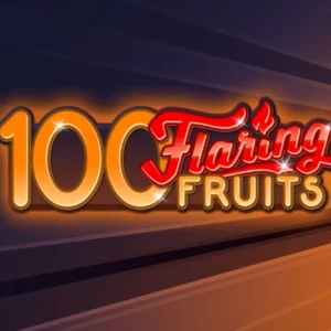 100 Flaring Fruits