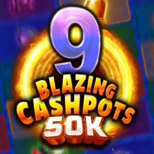 9 Blazing Cashpots 50k