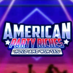 American Party Riches