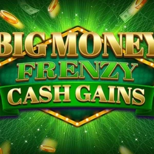 Big Money Frenzy Cash Gains