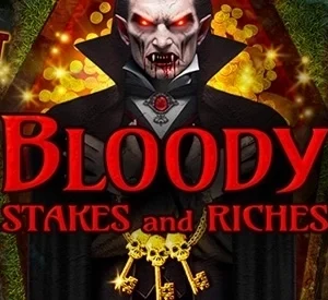 Bloody Stakes and Riches