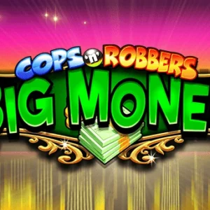 Cops 'n' Robbers Big Money