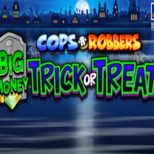 Cops 'n' Robbers Big Money Trick or Treat