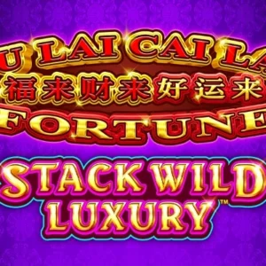 Fu Lai Cai Lai Stack Wild Luxury