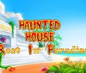 Haunted House Rest in Paradise