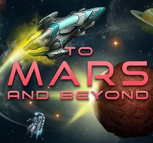 To Mars and Beyond