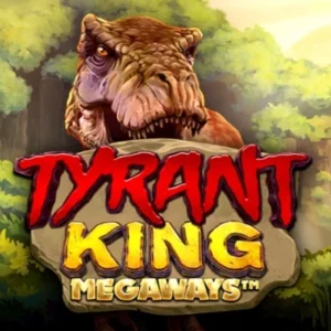 Tyrant King Megaways