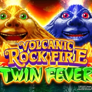 Volcanic Rock Fire Twin Fever